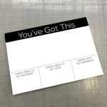 Office Desk note pad. A3 size. You've got this, inspirational quote - Bangor Signage, Print & Embroidery